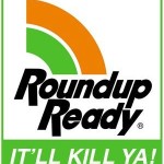 Roundup Ready Plants are Deadly, Not Friendly